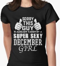 Sorry This Guy Is Already Taken By A Super Sexy DECEMBER Girl Women's Fitted T-Shirt