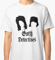 Goth Detectives Classic T-Shirt