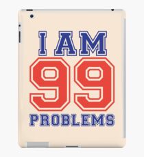 I am 99 problems iPad Case/Skin