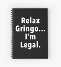 Relax Gringo Spiral Notebook