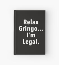 Relax Gringo Hardcover Journal