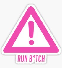 Run B * tch Sticker