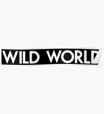 Wild world, white Poster