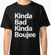 Kinda Boujee Classic T-Shirt