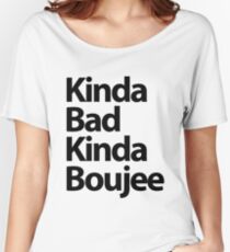 Kinda Bad Kinda Boujee Women's Relaxed Fit T-Shirt