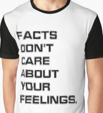 Facts Don't Care About Your Feelings Graphic T-Shirt