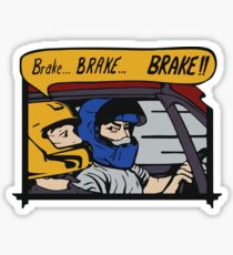 Brake brake brake Sticker
