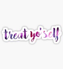 TREAT YO' SELF sticker Sticker