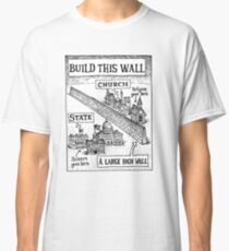 Build This Wall - Church and State Classic T-Shirt