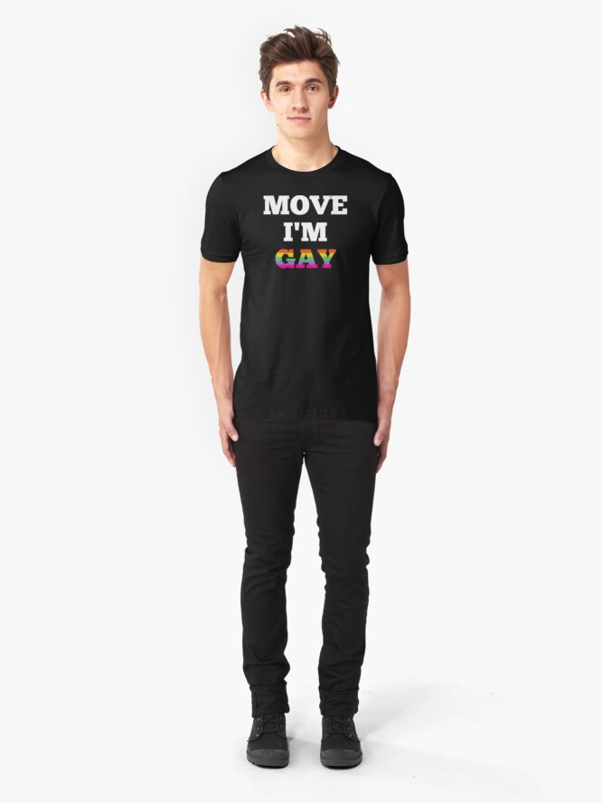Alternate view of Move I'm Gay Slim Fit T-Shirt