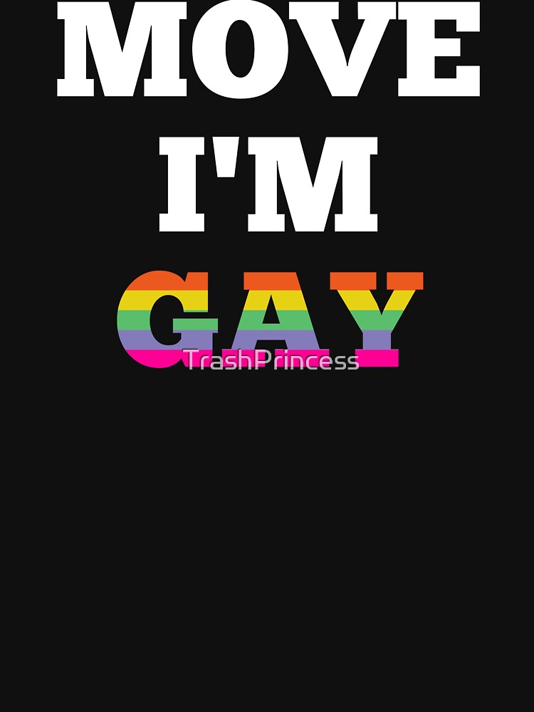 Move I'm Gay by Trashprincess