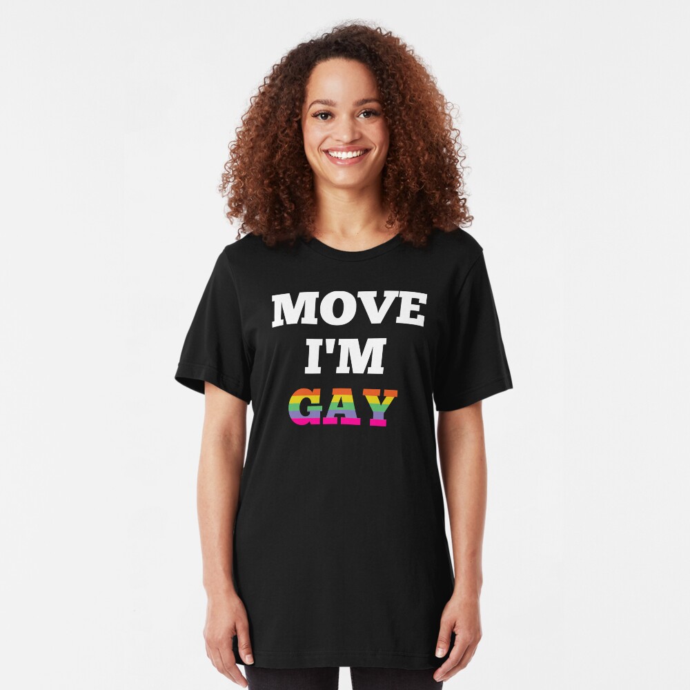 Move I'm Gay Slim Fit T-Shirt