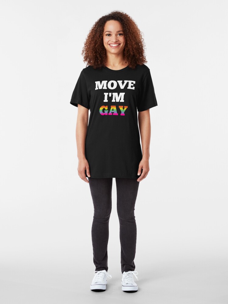 Alternate view of Move I'm Gay Slim Fit T-Shirt