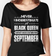 Camiseta ancha para mujer Nunca subestime a una reina negra que nació en septiembre - Regalos de cumpleaños de septiembre