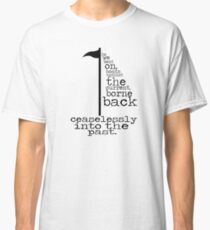 The Great Gastby - So we beat on... Classic T-Shirt