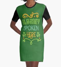 Saint Patricks Day T-Shirt - St. Patty's Day- Blarney Spoken Here T-Shirt Graphic T-Shirt Dress