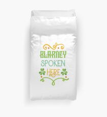 Saint Patricks Day T-Shirt - St. Patty's Day- Blarney Spoken Here T-Shirt Duvet Cover