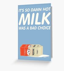 Milk Was A Bad Choice Greeting Card
