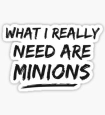 Pegatina Lo que realmente necesito son minions