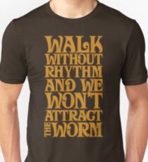 Walk without rhythm Unisex T-Shirt