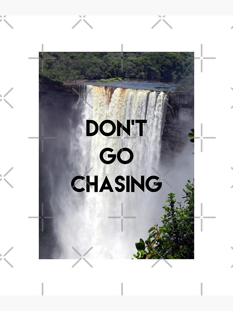 dont go chasing waterfalls shirt