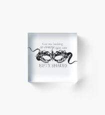 got me looking so crazy right now Acrylic Block