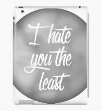 I Hate You The Least - Multipurpose Greeting Card iPad Case/Skin