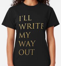Write My Way Out Classic T-Shirt