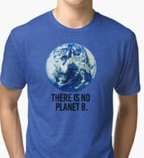 There is no Planet B Tri-blend T-Shirt