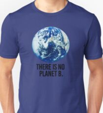 There is no Planet B Unisex T-Shirt