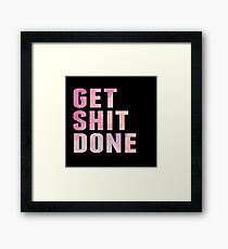 Get Shit Done, Pink Framed Print