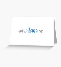 Good Vibes Only Opal Greeting Card