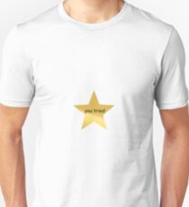 you tried Unisex T-Shirt