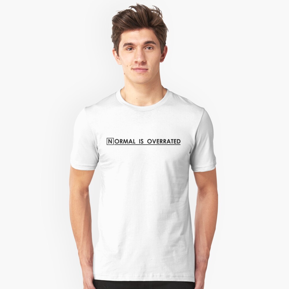 normal's overrated t shirt