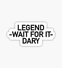 Legendary (How I Met Your Mother) Sticker