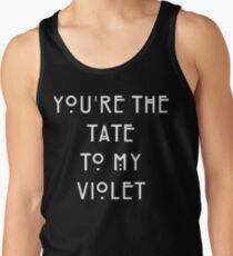 You're the Tate to my Violet Tank Top