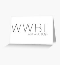 What Would Buffy Do? Greeting Card