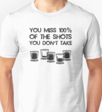 You Miss 100% of the Shots You Don't Take Slim Fit T-Shirt