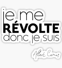 Je me révolte, donc je suis - Albert Camus Sticker