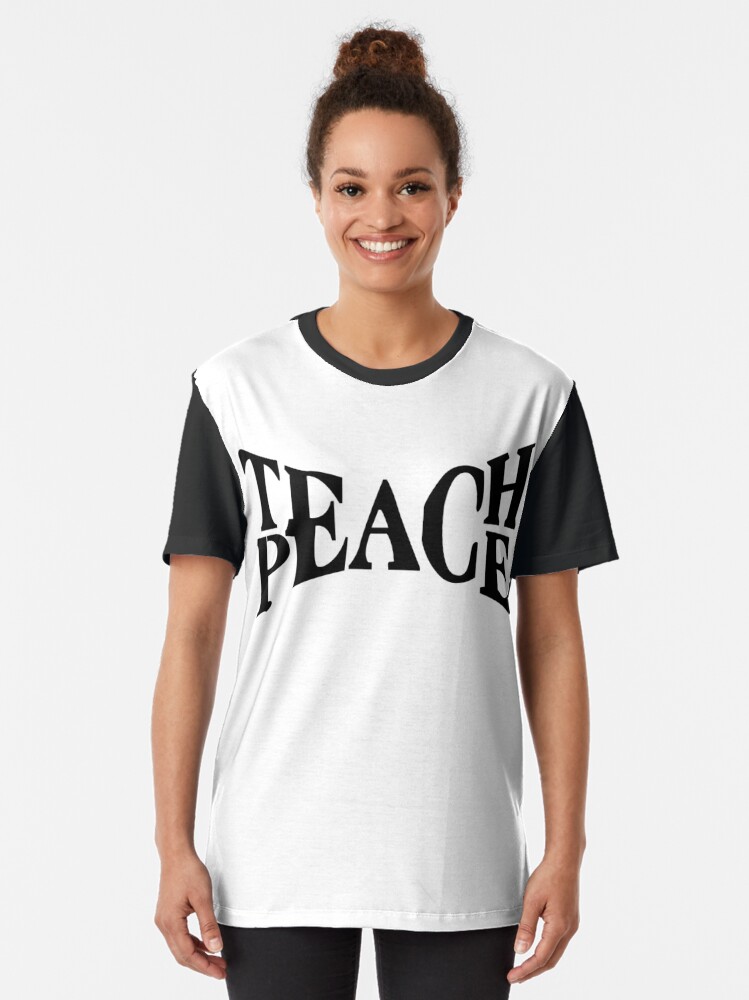 teach peace t shirt