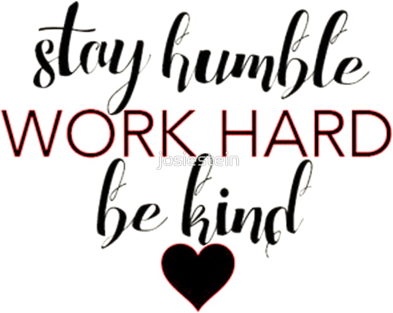 "Stay Humble Work Hard Be Kind Quote Inspirational Happy Sticker" Stickers by josiestein