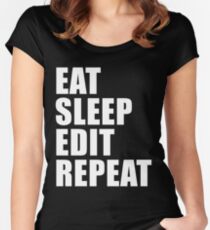 Eat Sleep Edit Repeat T Shirt Film Student Maker Editor You Video Tube Vlog Vlogger Women's Fitted Scoop T-Shirt