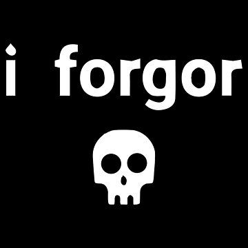 i forgor Sticker for Sale by itsacruelsummer