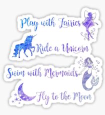 Play with Fairies, Ride a Unicorn... Sticker