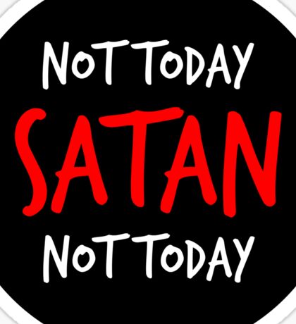 Not Today Satan: Stickers | Redbubble