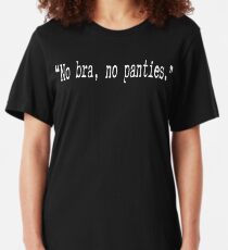 No Bra, No Panties Slim Fit T-Shirt