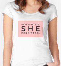 Nevertheless she persisted Women's Fitted Scoop T-Shirt