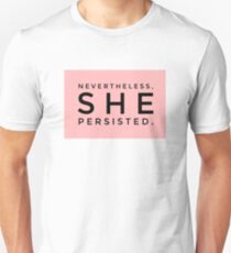 Nevertheless she persisted Unisex T-Shirt
