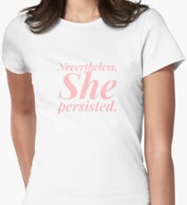 Nevertheless she persisted Women's Fitted T-Shirt