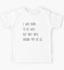 Born To Be Wild | Hilarious Quote II Kids Tee